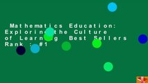 Mathematics Education: Exploring the Culture of Learning  Best Sellers Rank : #1