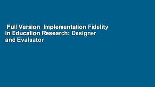 Full Version  Implementation Fidelity in Education Research: Designer and Evaluator