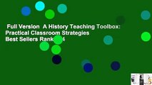 Full Version  A History Teaching Toolbox: Practical Classroom Strategies  Best Sellers Rank : #4