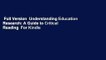 Full Version  Understanding Education Research: A Guide to Critical Reading  For Kindle