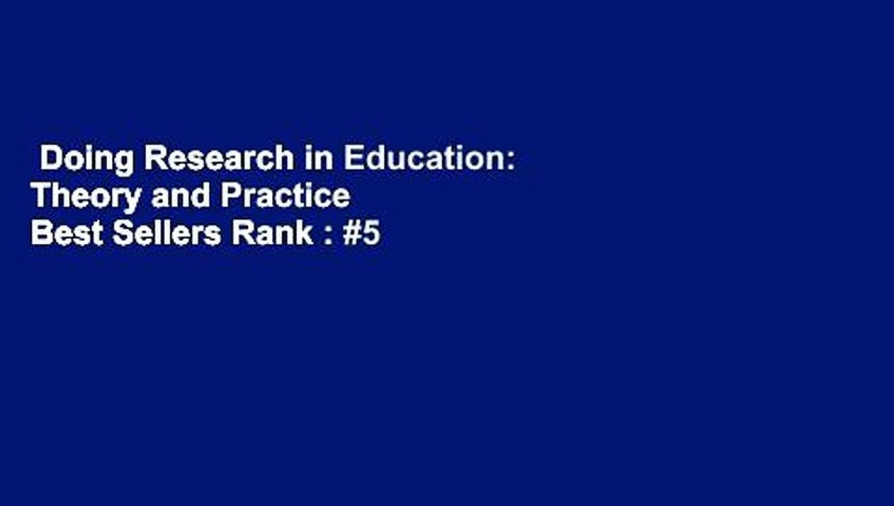 Doing Research in Education: Theory and Practice  Best Sellers Rank : #5