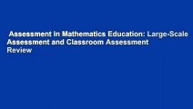 Assessment in Mathematics Education: Large-Scale Assessment and Classroom Assessment  Review