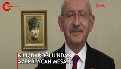 Kılıçdaroğlu'ndan 'Azerbaycan Bağımsızlık Günü' mesajı