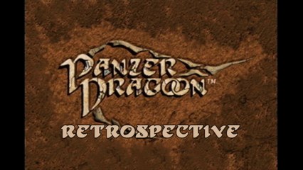 Panzer Dragoon Retrospective Part 2