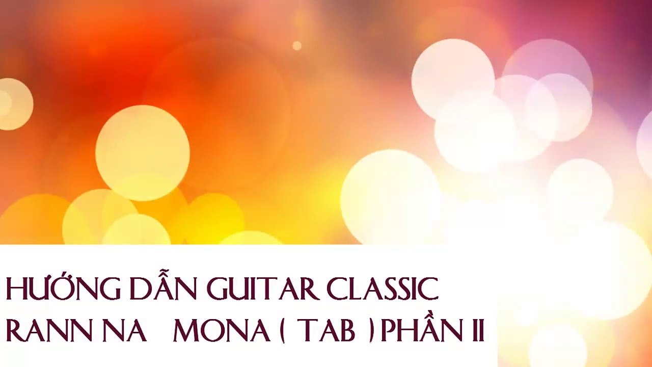 Hướng Dẫn Classic Guitar Rann Na Mona ( Tab ) Phần II | 3N Music
