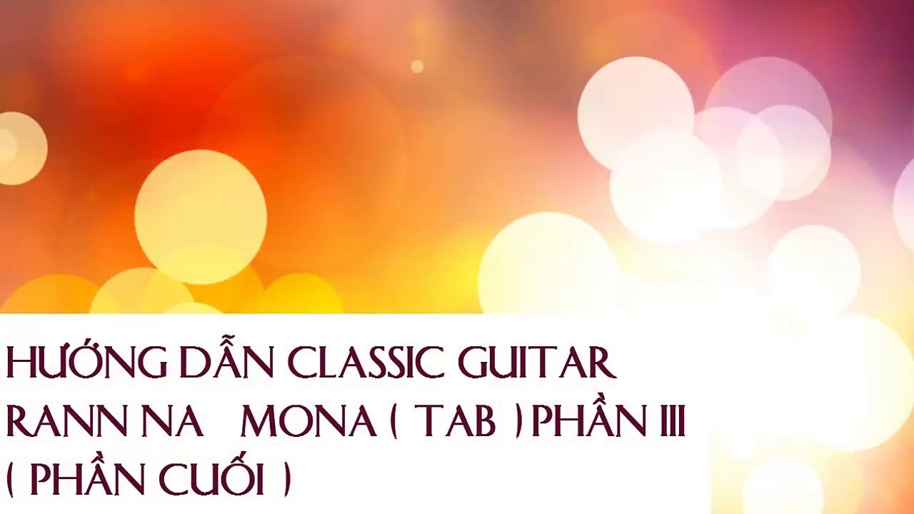 Hướng Dẫn Classic Guitar Rann Na Mona ( Tab ) Phần III | 3N Music
