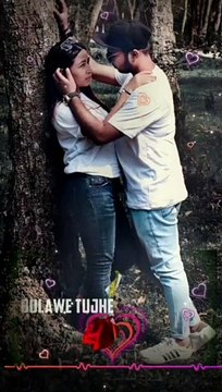 Bulave Tujhe Meri Galiyan Status - WhatsApp Status
