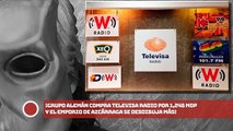 ¡Grupo Alemán compra TELEVlSA Radio por 1,248 mdp y el emporio de Azcárraga se desdibuja más!