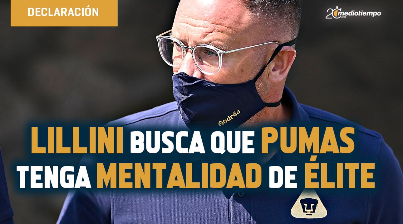 Lillini busca que Pumas tenga mentalidad de élite con subliderato