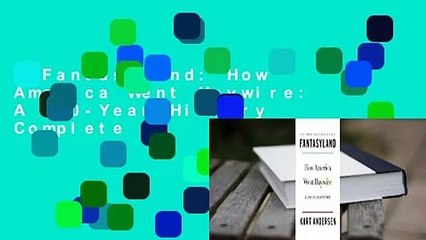 Fantasyland: How America Went Haywire: A 500-Year History Complete