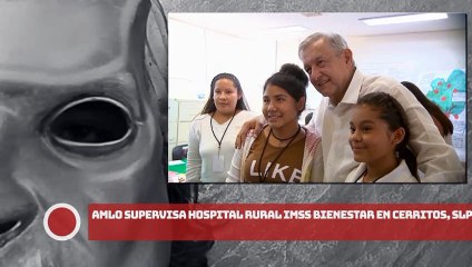 ¡Presidente supervisa hospital rural IMSS Bienestar en Cerritos, SLP!