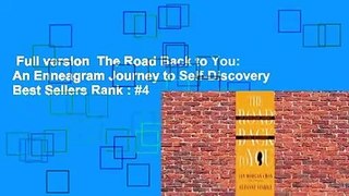 Full version  The Road Back to You: An Enneagram Journey to Self-Discovery  Best Sellers Rank : #4