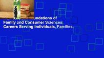 Full version  Foundations of Family and Consumer Sciences: Careers Serving Individuals, Families,