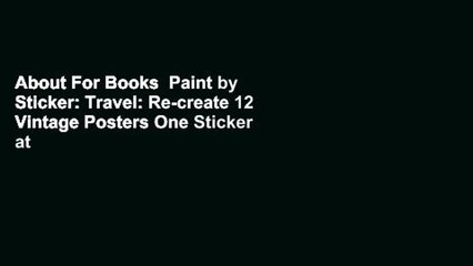 About For Books  Paint by Sticker: Travel: Re-create 12 Vintage Posters One Sticker at a Time!