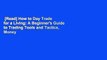 [Read] How to Day Trade for a Living: A Beginner's Guide to Trading Tools and Tactics, Money