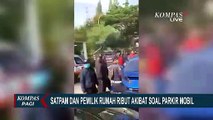 Viral! Satpam dan Pemilik Rumah Ribut Akibat Soal Parkir Mobil