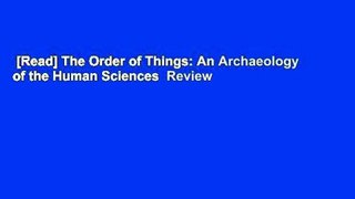 [Read] The Order of Things: An Archaeology of the Human Sciences  Review