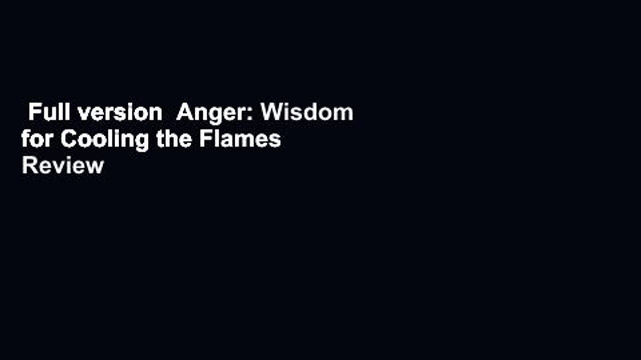 Full version  Anger: Wisdom for Cooling the Flames  Review
