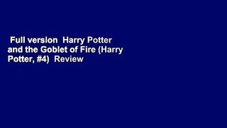 Full version  Harry Potter and the Goblet of Fire (Harry Potter, #4)  Review