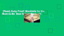 [Read] Baby Proof: Mocktails for the Mom-to-Be  Best Sellers Rank : #5