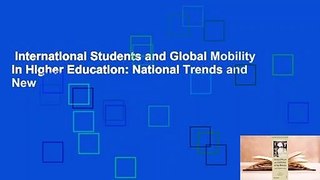 International Students and Global Mobility in Higher Education: National Trends and New