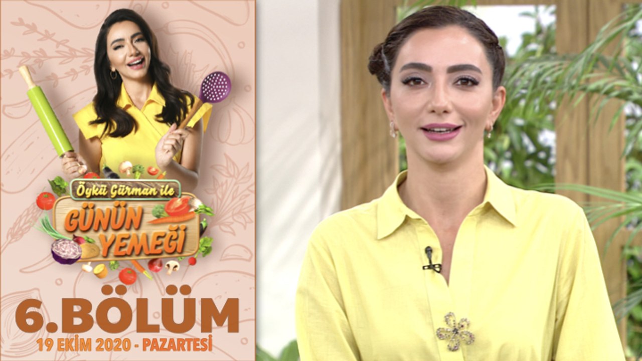 Öykü Gürman İle Günün Yemeği 6. Bölüm | 19 Ekim 2020