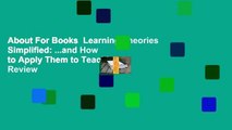 About For Books  Learning Theories Simplified: ...and How to Apply Them to Teaching  Review