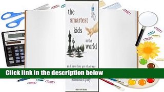 The Smartest Kids in the World: And How They Got That Way  For Kindle