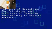 Miracle of Education: The Principles and Practices of Teaching and Learning in Finnish Schools