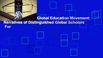 Full Version  The Global Education Movement: Narratives of Distinguished Global Scholars  For