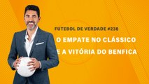 FDV #238 - O empate no clássico e a vitória do Benfica