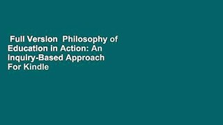 Full Version  Philosophy of Education in Action: An Inquiry-Based Approach  For Kindle