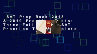 SAT Prep Book 2018 & 2019 Practice Tests: Three Full-Length SAT Practice Tests Complete