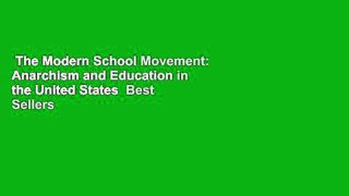 The Modern School Movement: Anarchism and Education in the United States  Best Sellers Rank : #3