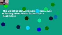 The Global Education Movement: Narratives of Distinguished Global Scholars (hc)  Best Sellers