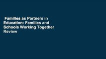 Families as Partners in Education: Families and Schools Working Together  Review
