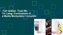 Full version  Trust Me, I'm Lying: Confessions of a Media Manipulator Complete