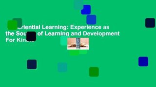 Experiential Learning: Experience as the Source of Learning and Development  For Kindle
