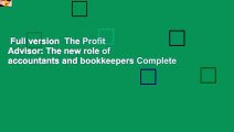 Full version  The Profit Advisor: The new role of accountants and bookkeepers Complete