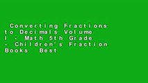 Converting Fractions to Decimals Volume I - Math 5th Grade - Children's Fraction Books  Best