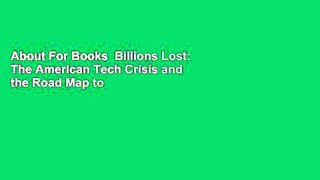 About For Books  Billions Lost: The American Tech Crisis and the Road Map to Change  Best Sellers