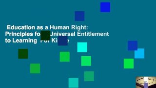 Education as a Human Right: Principles for a Universal Entitlement to Learning  For Kindle