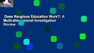 Does Religious Education Work?: A Multi-dimensional Investigation  Review
