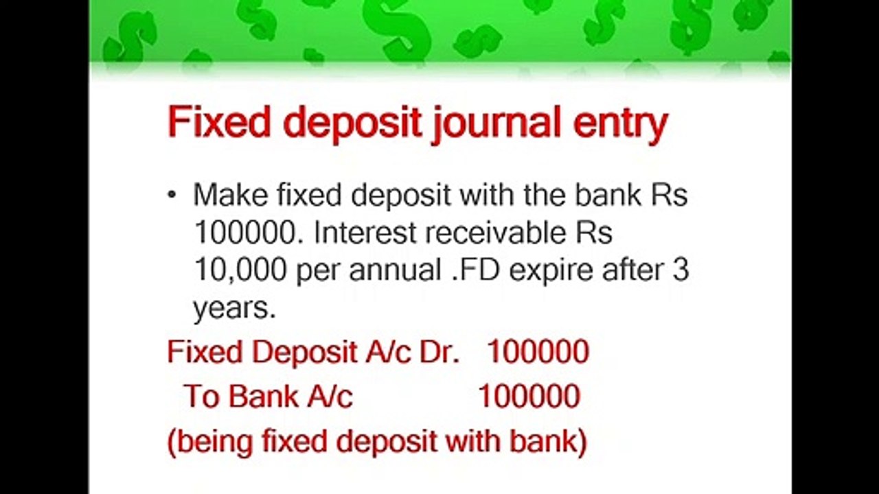 Journal entry of fixed deposit and journal entry of loan accrual basis