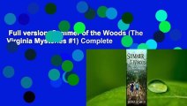 Full version  Summer of the Woods (The Virginia Mysteries #1) Complete