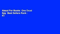 About For Books  One Dead Spy  Best Sellers Rank : #3