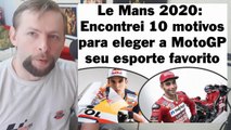 MOTOGP- Le Mans - 10 motivos para eleger a MotoGP seu esporte favorito