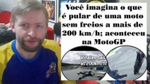 MOTOGP- Imagina o que e pular de uma moto sem freios a 218 km-h_; impacto foi de 23 G