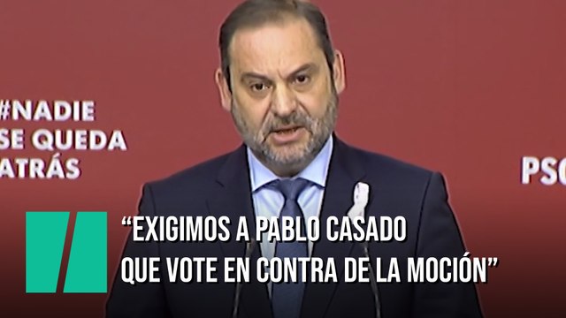 José Luis Ábalos: Exigimos a Casado que vote no a la moción de censura de Vox