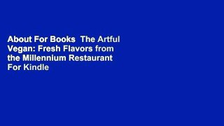 About For Books  The Artful Vegan: Fresh Flavors from the Millennium Restaurant  For Kindle